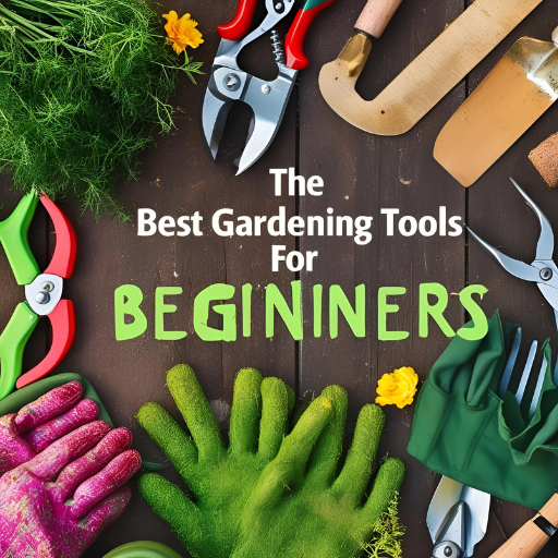 The Best Gardening Tools For Beginners – Te Atualiza with The 2026 Beginner’s Guide to Landscaping Tools That Won’t Break the Bank