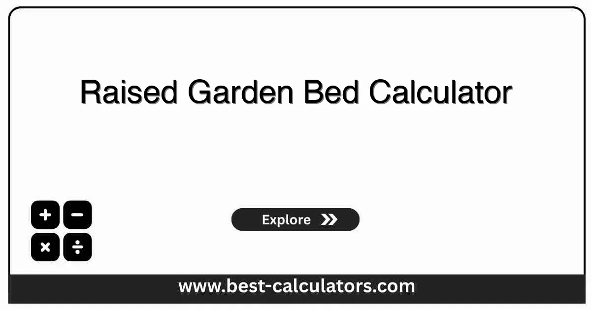 Raised Garden Bed Calculator - Calculate Soil, Bags & Lumber pertaining to How to estimate the true price of building versus installing a garden bed